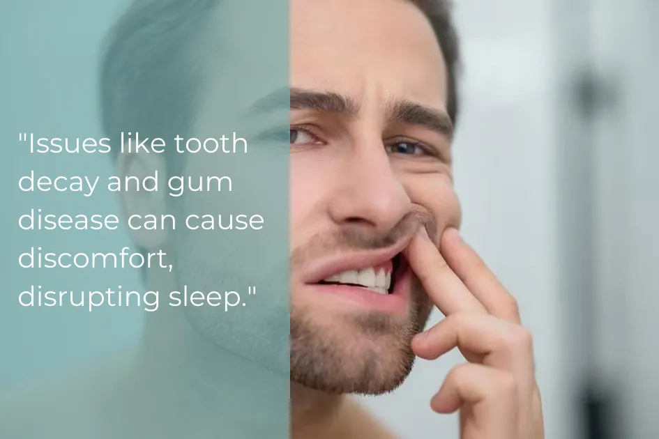 Tooth Decay And Gum Disease Can Cause Discomfort Disrupting Sleep